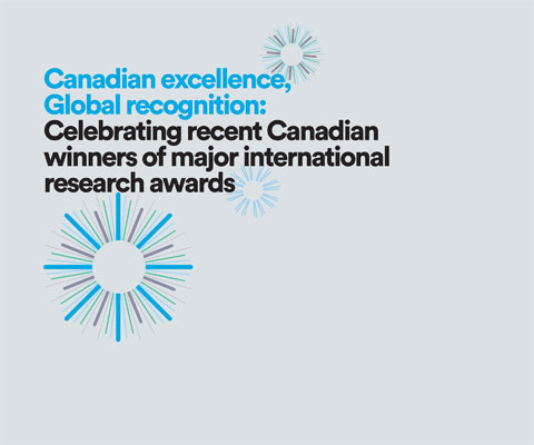 Canadian excellence, Global recognition: Celebrating recent Canadian winners of major international research awards.