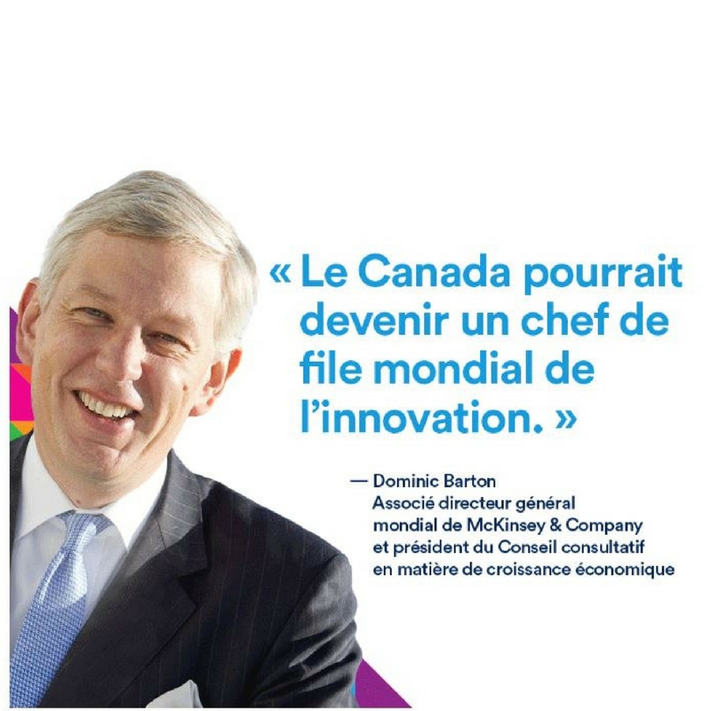 Citation de Dominic Barton : " Le Canada pourrait devenir un chef de file mondial de l'innovation."