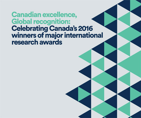 Canada’s 2016 winners of major international research awards
