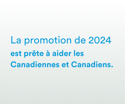 La promotion de 2024 est prête à aider les Canadiennes et Canadiens.