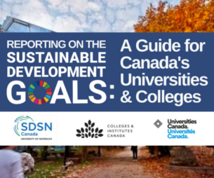 Cover image for Reporting on the Sustainable Development Goals: A Guide for Canada's Universities & Colleges, features the logos of SDSN Canada (University of Waterloo), Colleges & Institutes Canada and Universities Canada